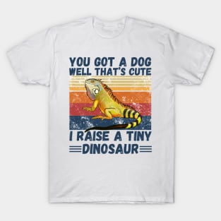 You got a dog well that’s cute I raise a tiny dinosaur, Bearded Dragon Funny sayings T-Shirt